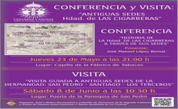 CONFERENCIA: LA HISTORIA DE LA HERMANDAD DE LAS CIGARRERAS A TRAVÉS DE SUS SEDES