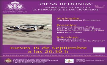 MESA REDONDA “PATRIMONIO MUSICAL DE LA HERMANDAD DE LAS CIGARRERAS”